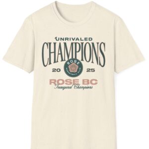 Unrivaled Rose BC Inaugural Champions Unisex Shirt