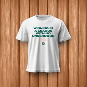 Winning in A League With No Underdogs That's Unrivaled Rose Champions T-Shirt